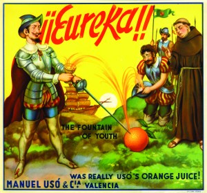 A vintage citrus label shows Ponce de León discovering the Fountain of Youth in the juice of an orange.