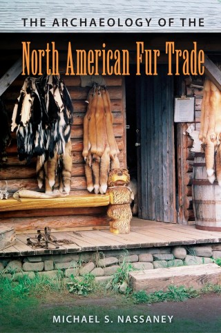 Archaeology_of_the_North_American_Fur_Trade_RGB