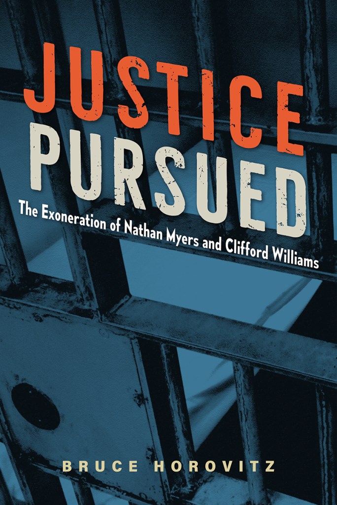 Book cover of Justice Pursued: The Exoneration of Nathan Myers and Clifford Williams, by Bruce Horovitz.