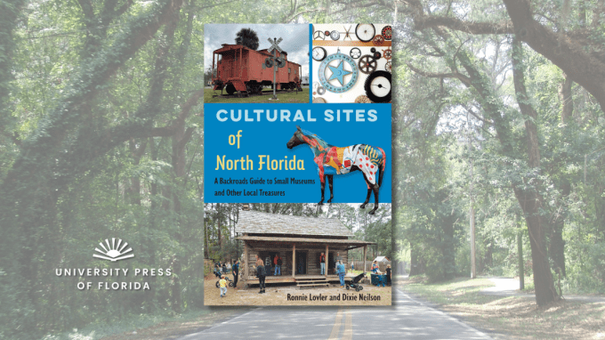 The book cover for "Cultural Sites of North Florida" by Ronnie Lovler and Dixie Neilson. The book cover is set against a background which features an open stretch of highway.